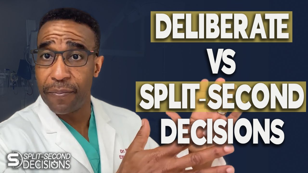 Two Major Types of Decisions: Deliberate & Split-Seconds | Decision Making Process
