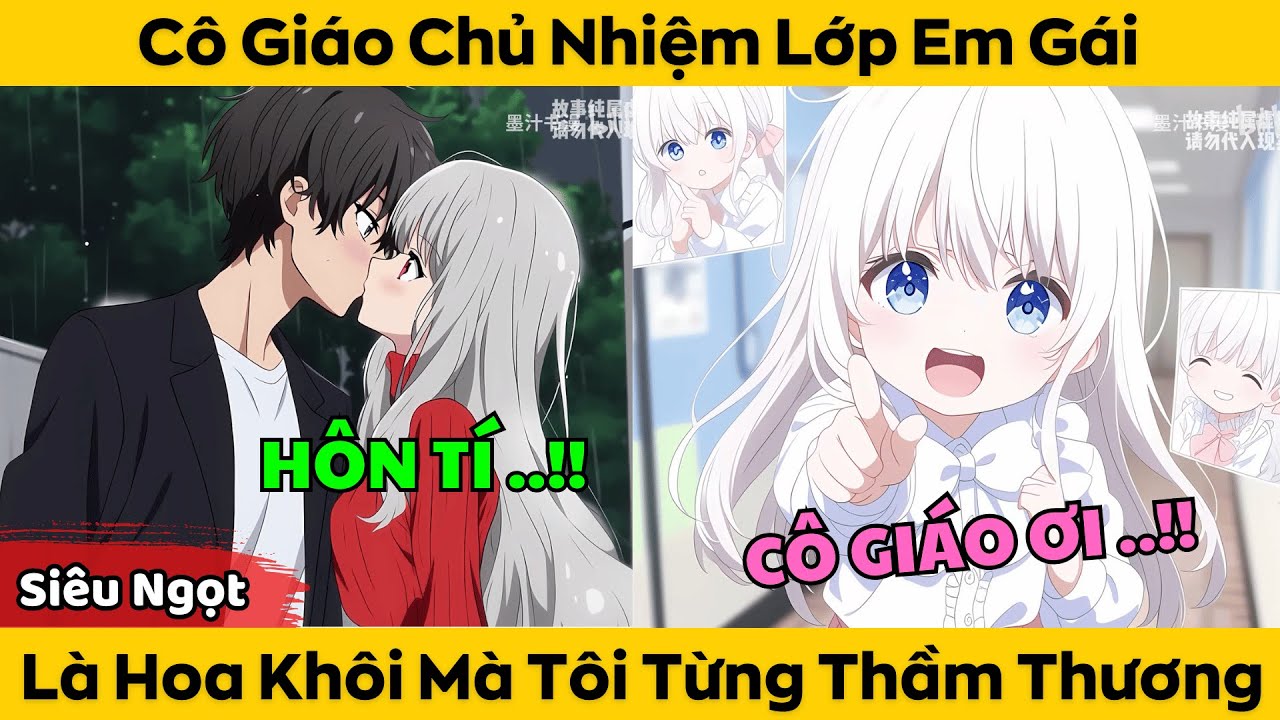 Cô Giáo Chủ Nhiệm Lớp Em Gái - Là Hoa Khôi Mà Tôi Từng Thầm Thương