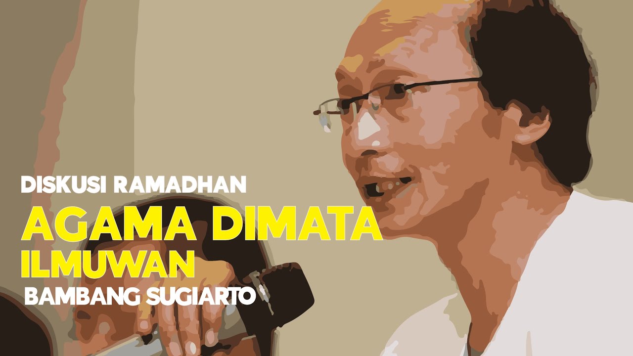 BAMBANG SUGIARTO : AGAMA DIMATA ILMUWAN (REUPLOAD)