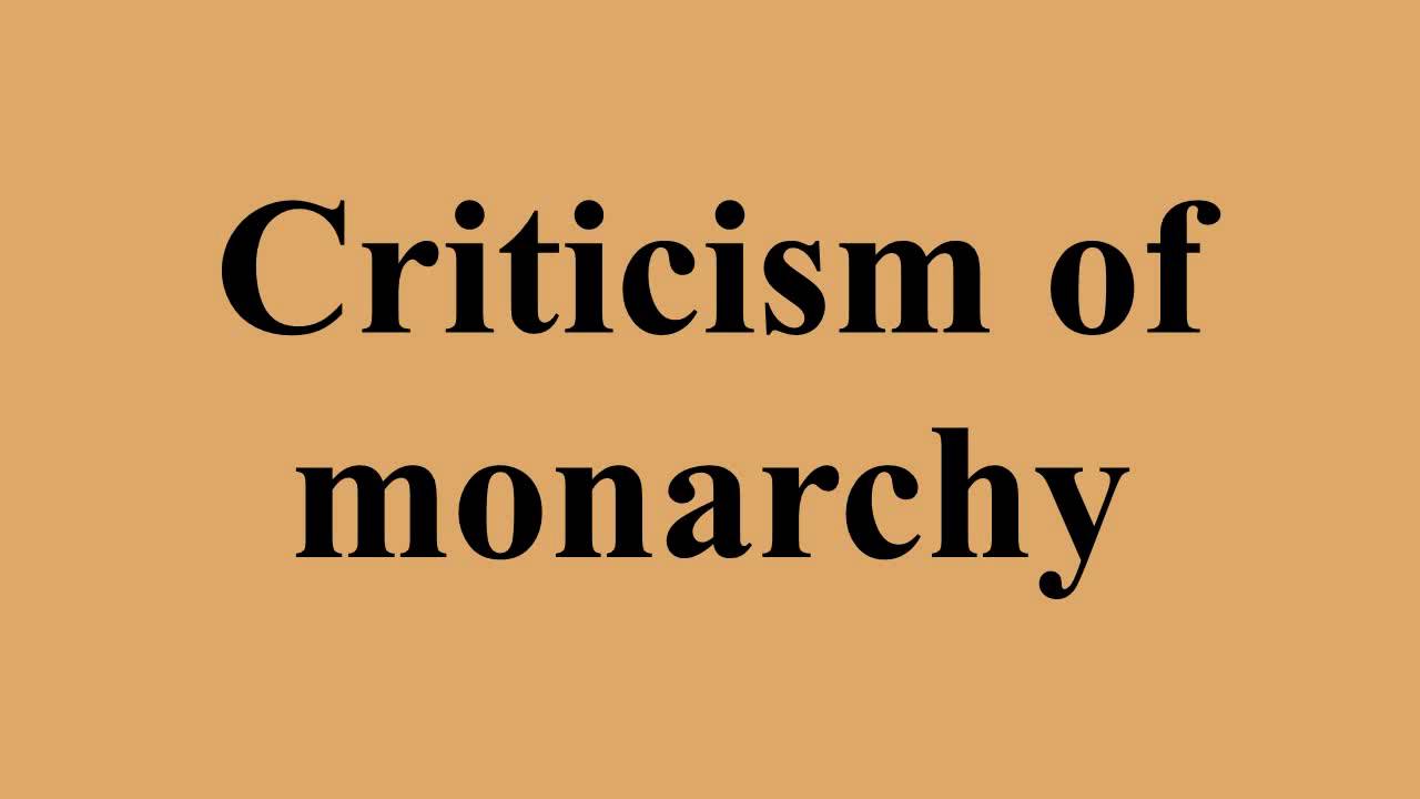 Criticism of monarchy