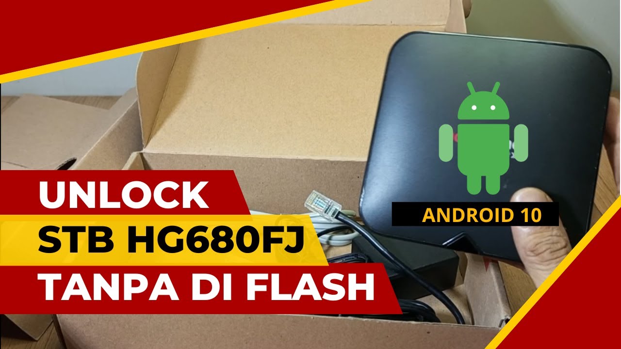 UNLOCK TV BOX HG680FJ TANPA FLASH LANGSUNG BISA PAKAI