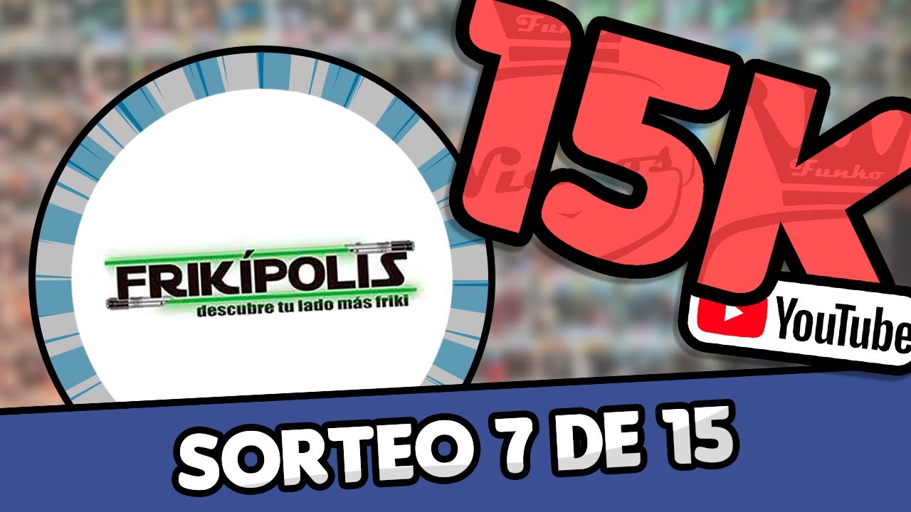 SORTEO junto a FRIKIPOLIS 🎁 7&ordm; SORTEO de 15 🎁