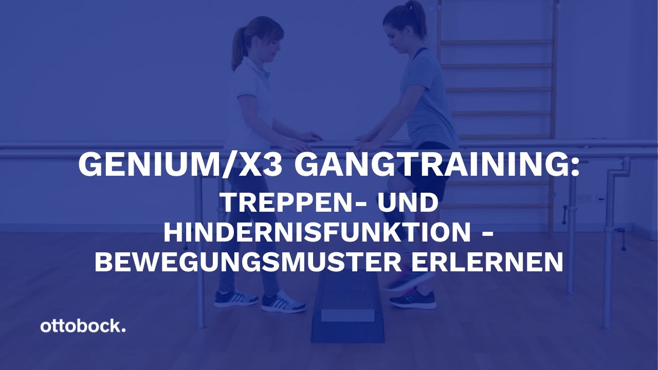 Genium/X3 Gangtraining:  Treppen- und Hindernisfunktion - Bewegungsmuster erlernen | Ottobock