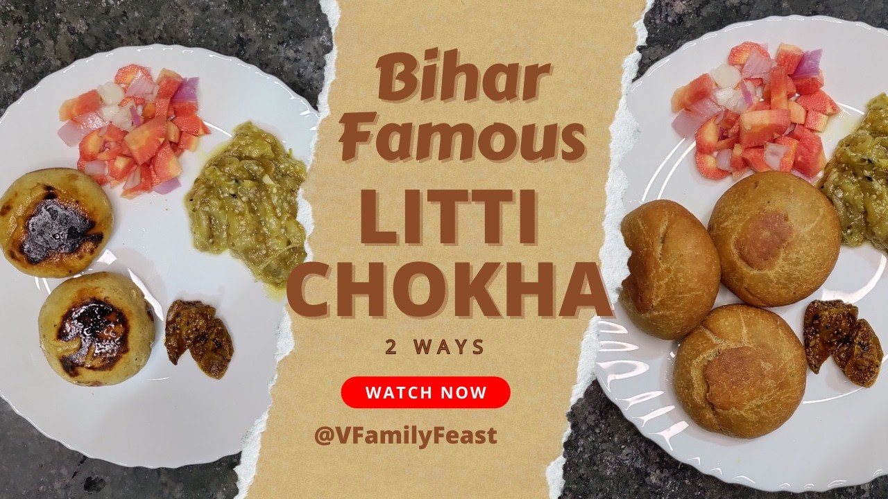 Bihar Famous Litti Chokha Recipe for Beginners || Authentic Bihari Flavour @VFamilyFeast