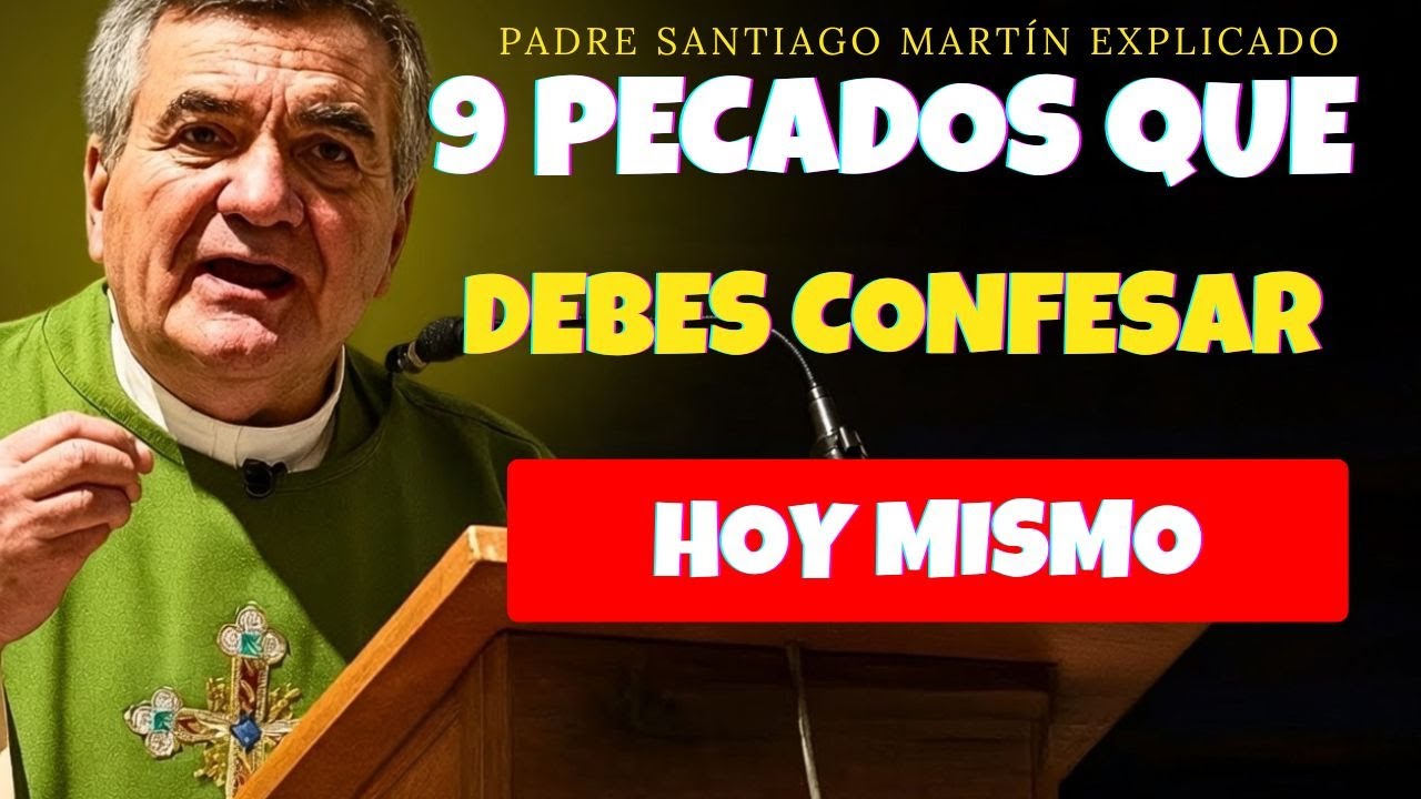 9 Pecados que DEBES Confesar Antes de la Santa Comunión 🙏✝️ | Padre Santiago Martín