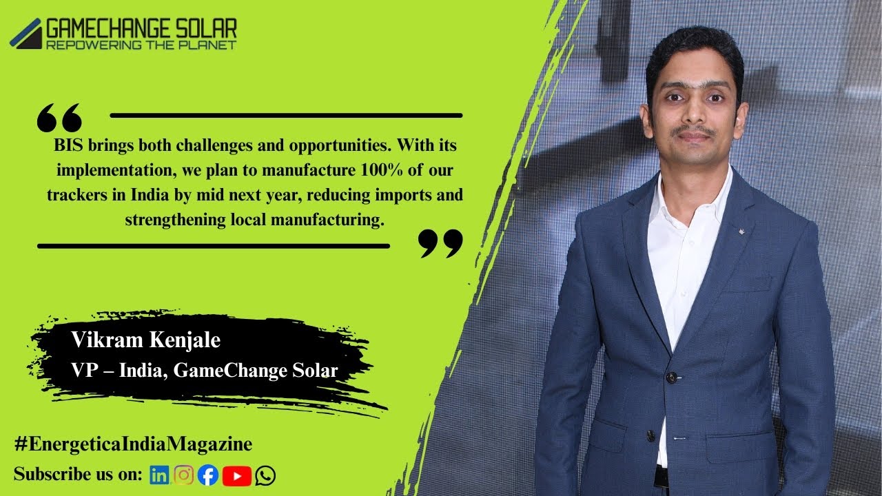 Exclusive Interview with Vikram Kenjale, Vice President &ndash; India, GameChange Solar