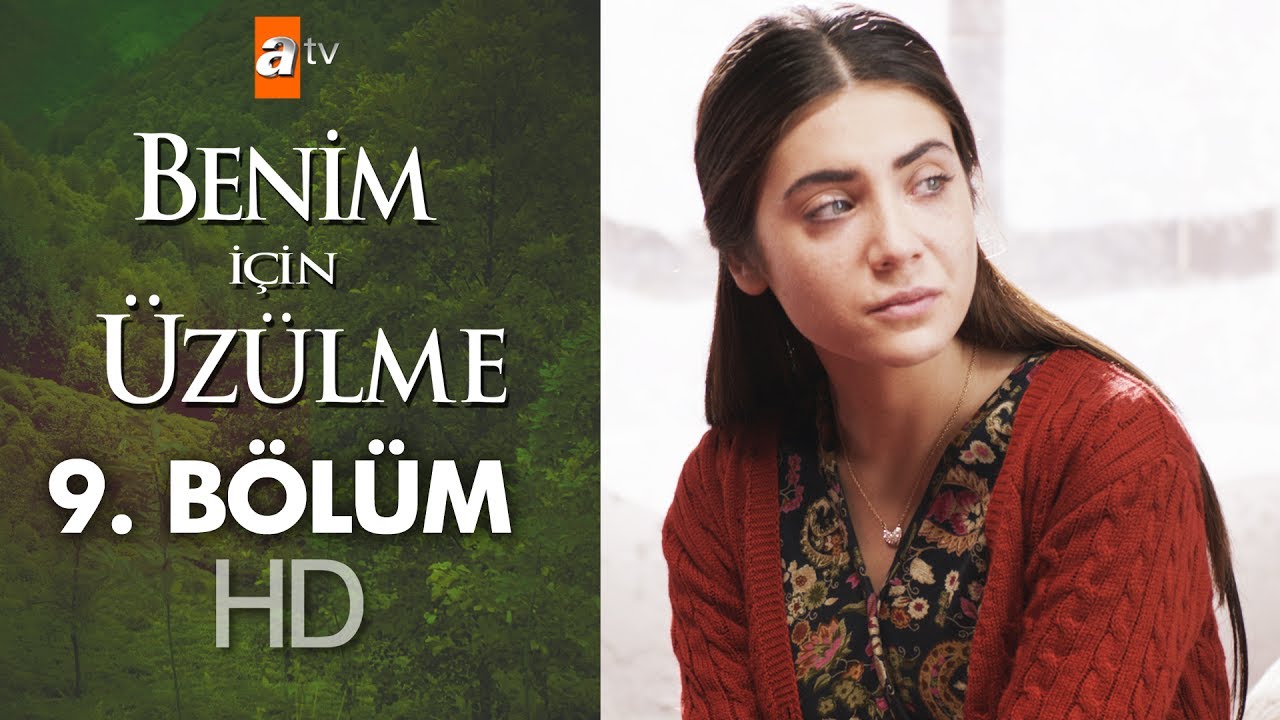 Benim için üzülme 9. bölüm