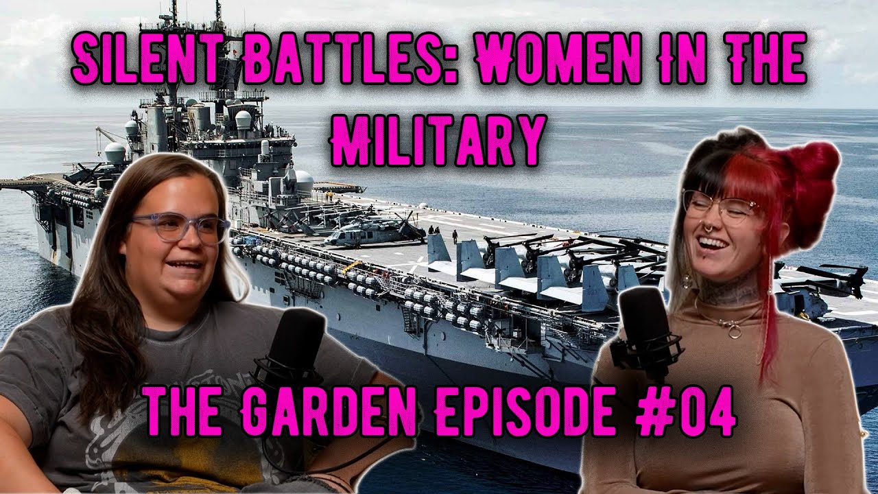 Silent Battles: Women In The Military | The Garden #04