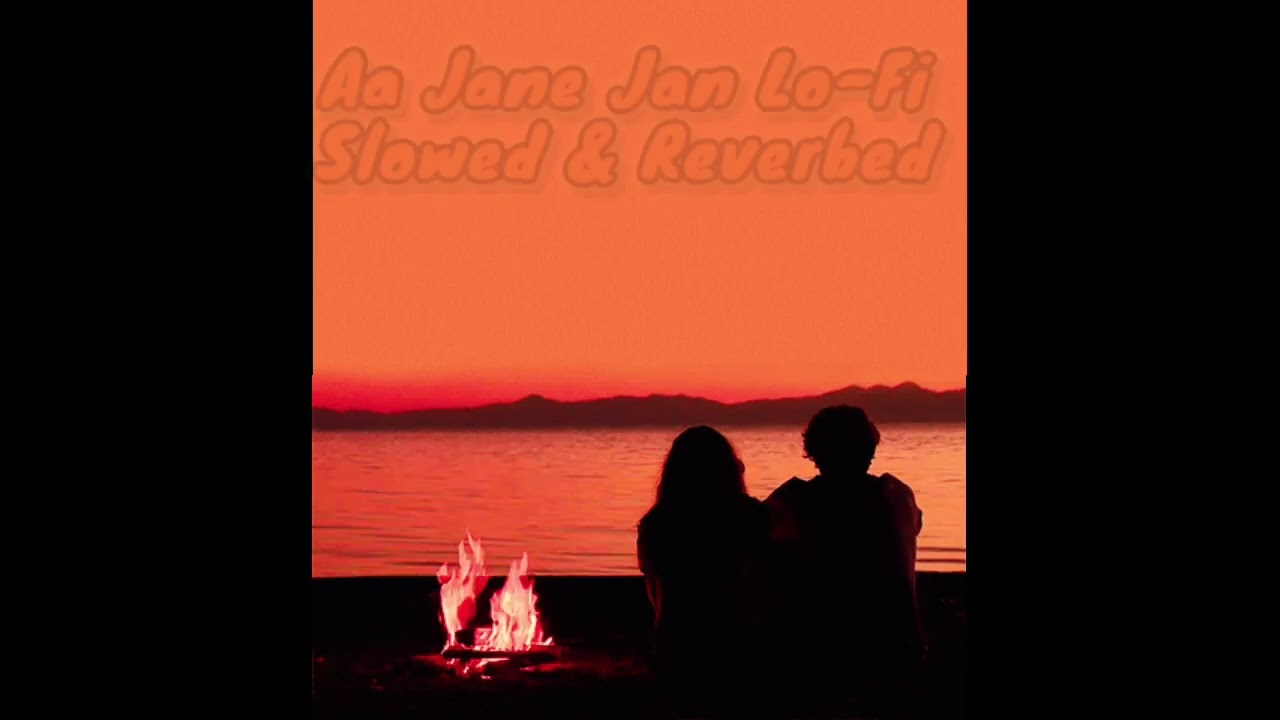 Aa Jaane Jaan Lofi