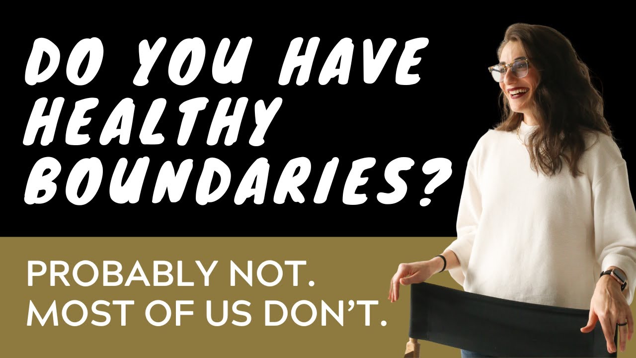 Do YOU have Healthy Boundaries? Probably not.