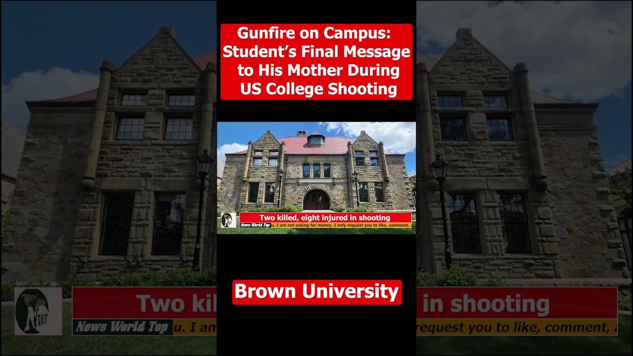 Brown University: Student&rsquo;s Final Message to His Mother During US College Shooting