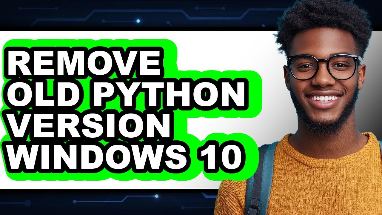 How to Remove Old Python Version Windows 10 (only Way)