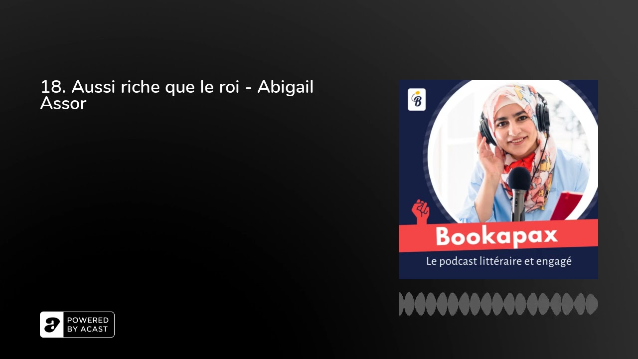 18. Aussi riche que le roi - Abigail Assor