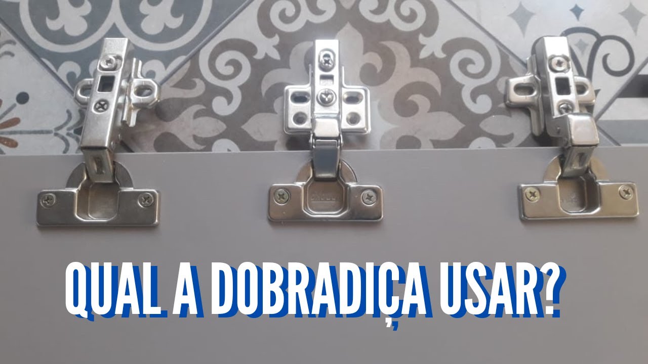 DOBRADIÇAS RETA ? CURVA ? SUPER CURVA ?- QUAL Vou Usar?