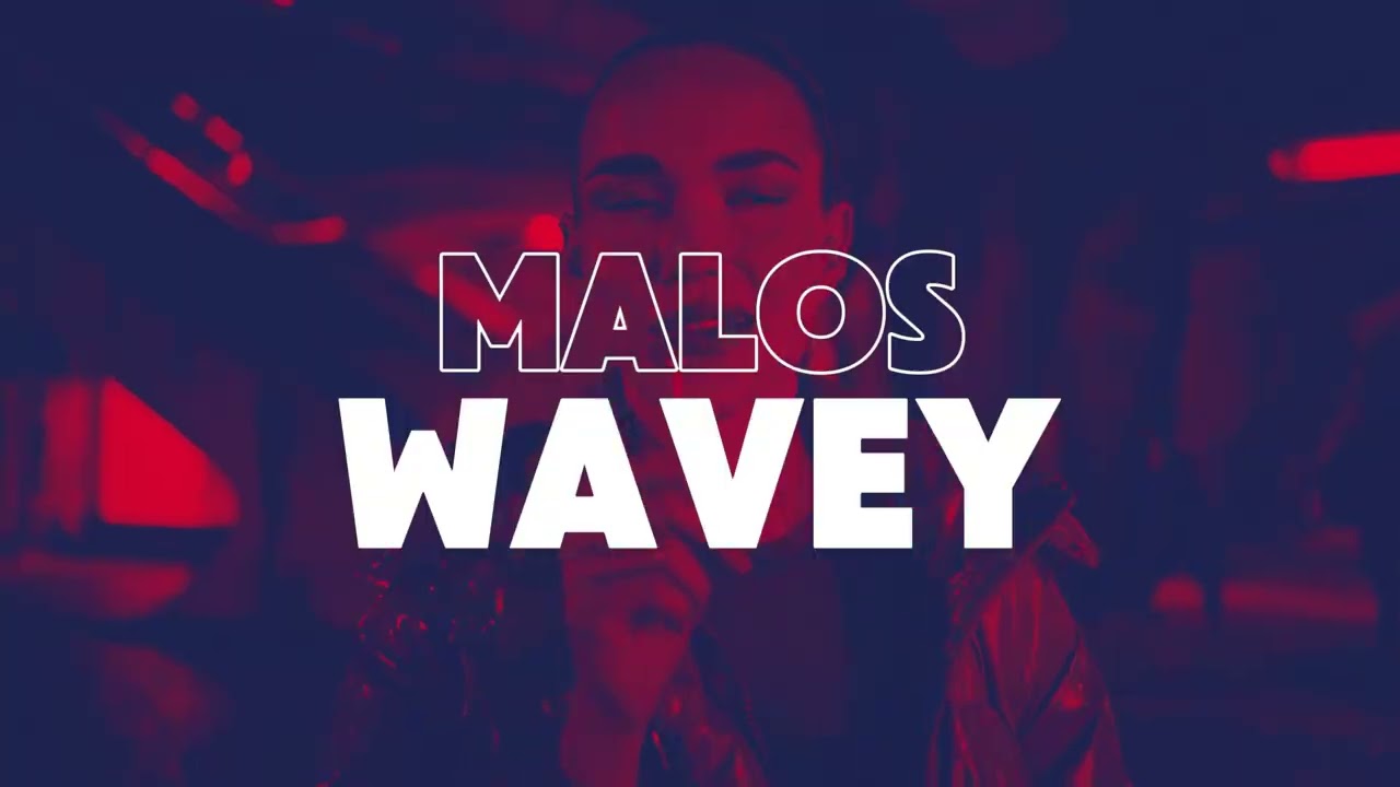 MALOS - WAVEY (Radio Edit)