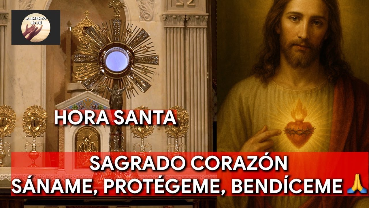 Hora Santa al Sagrado Corazón de Jesús | Pide Sanación, Milagros y Protección Divina 🙏