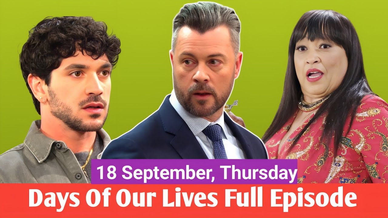Days Of Our Lives 9-18-2025 Full Episode | DOOL NBC Thursday September 18 2025 Show