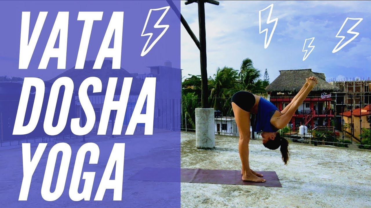 How to Reduce Vata Dosha (20 mins) Vata Yoga Ayurveda