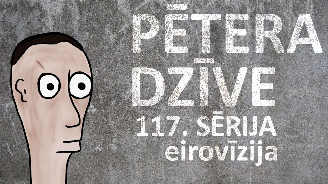Pētera dzīve - eirovīzija (117. sērija)