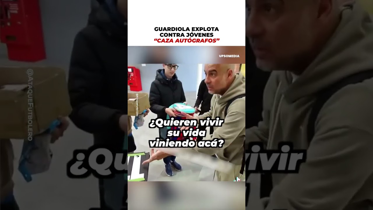 Guardiola explota contra j&oacute;venes &ldquo;caza aut&oacute;grafos&rdquo; | Cracks #shorts