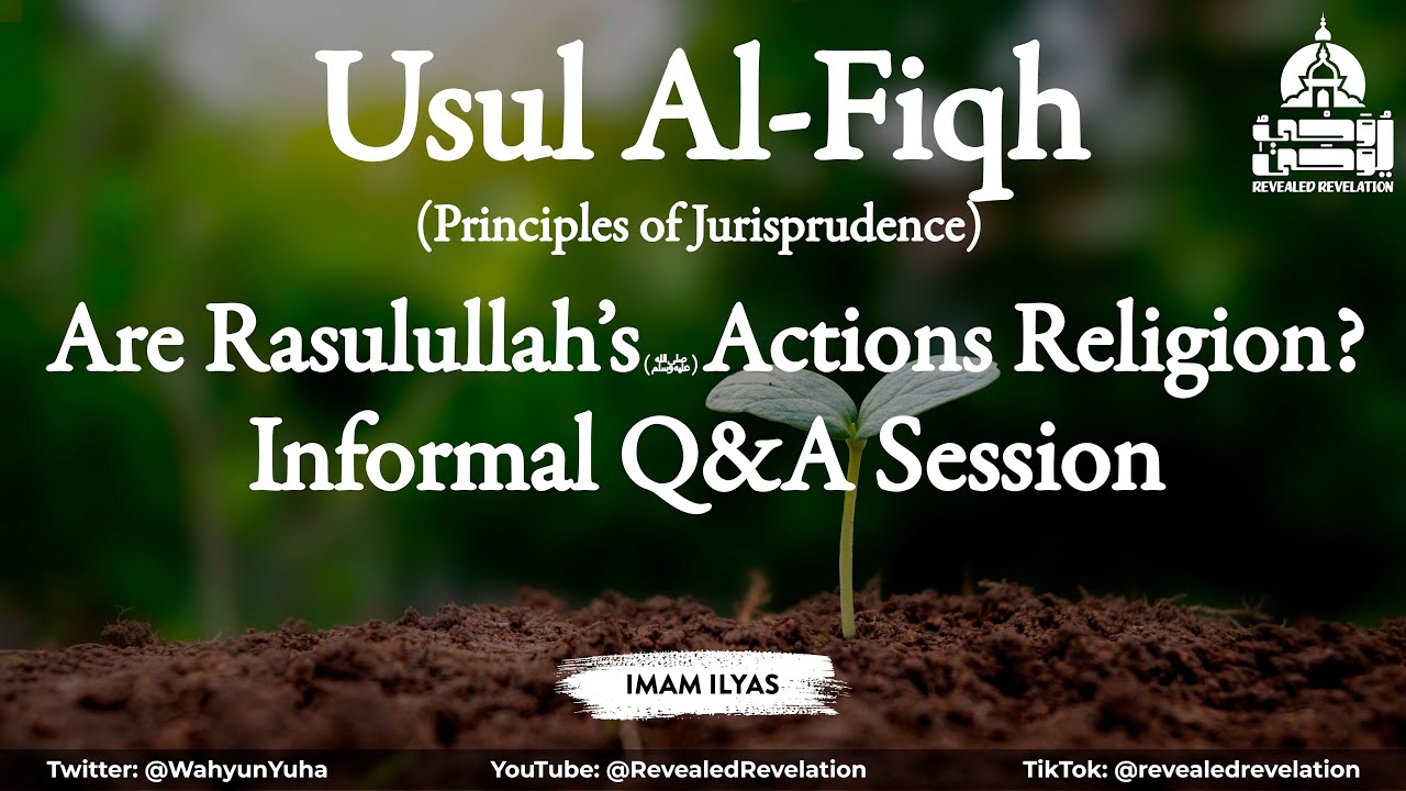 Discussion: Are the Prophet’s ﷺ Actions Religion? Can They Abrogate His Speech | Usul Al-Fiqh