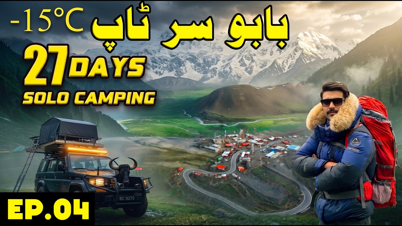 Ep.04 Solo Camping 27 Days In Northern Areas Of Pakistan | Solo Camping at Babu sar Top Gittidas