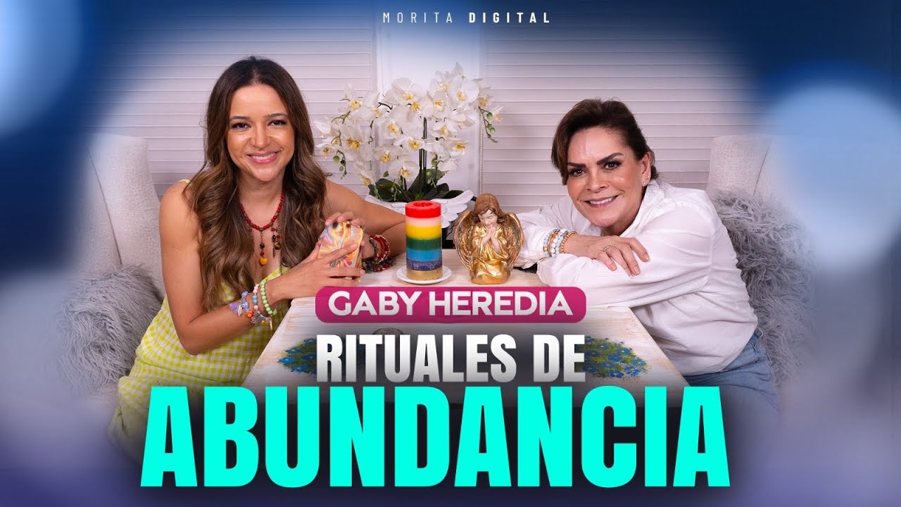 Rituales para ATRAER la ABUNDANCIA a tu VIDA - Gaby Heredia | Mara Patricia Castañeda