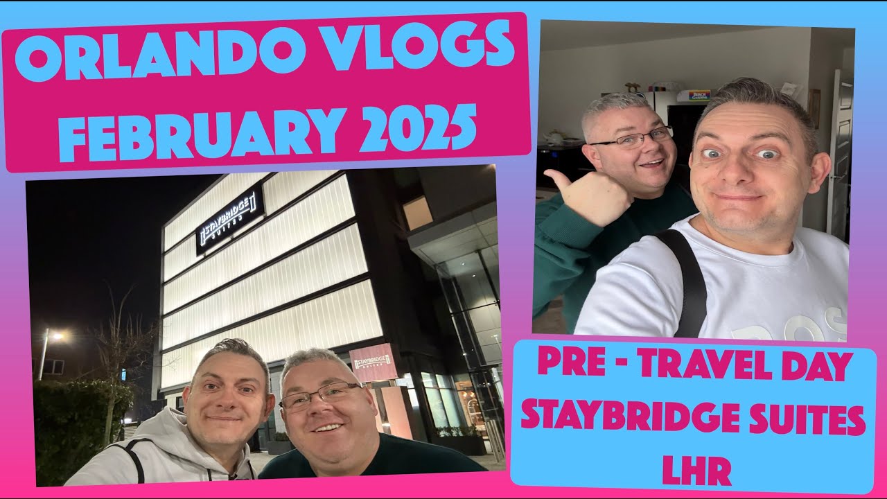 Orlando Vlogs - Feb '25 - Pre-Travel Day - Staybridge Suites - London Heathrow