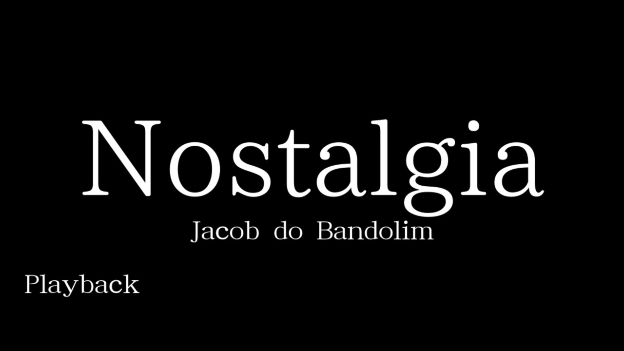Nostalgia(Jacob do bandolim). Playback para solar