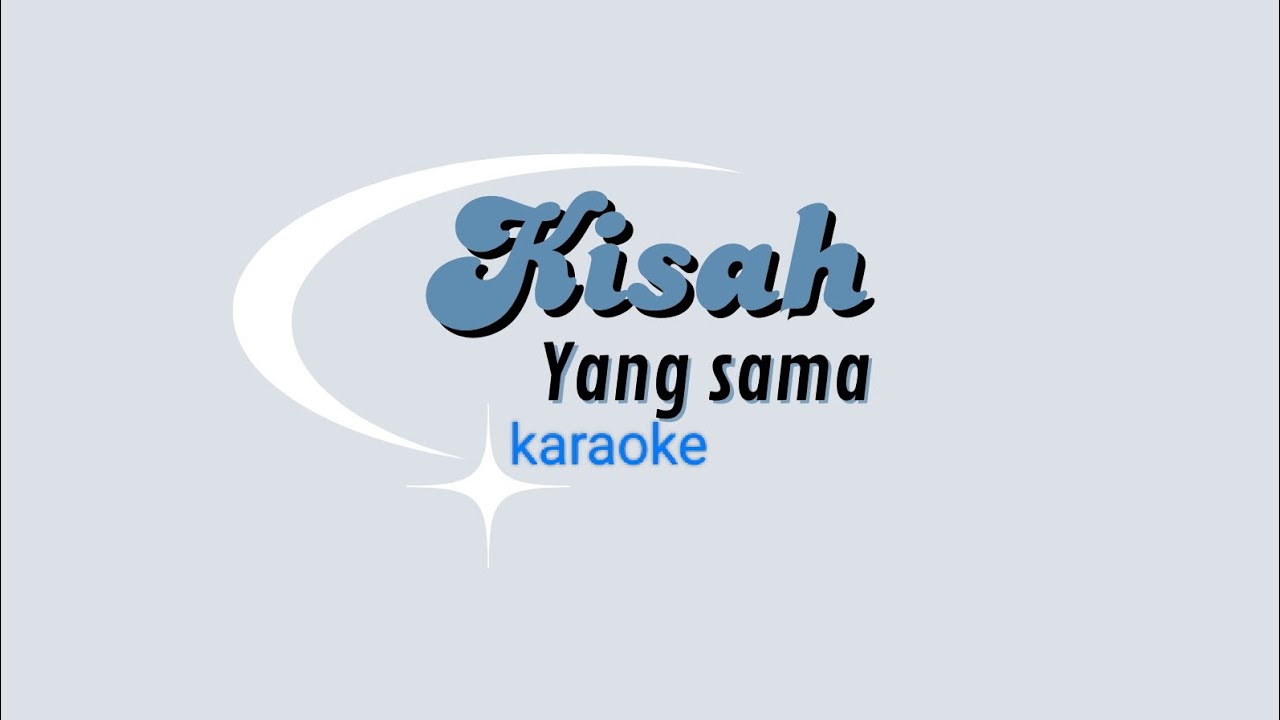 Jublag || Kisah Yang Sama (karaoke version)