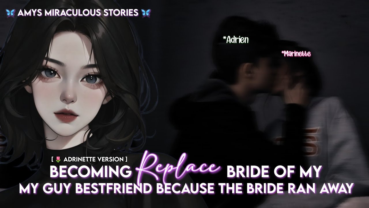 🍋 Becoming Replaced Bride Of My Bestfriend || 1/2 || miraculous texting story || mlb texting story
