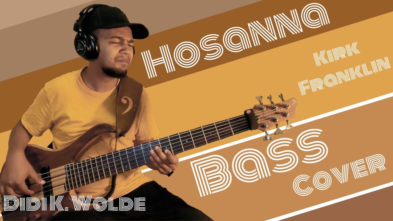 HOSANNA - @realkirkfranklin || Gospel BASS COVER  by Didi - Bassplayer     4K