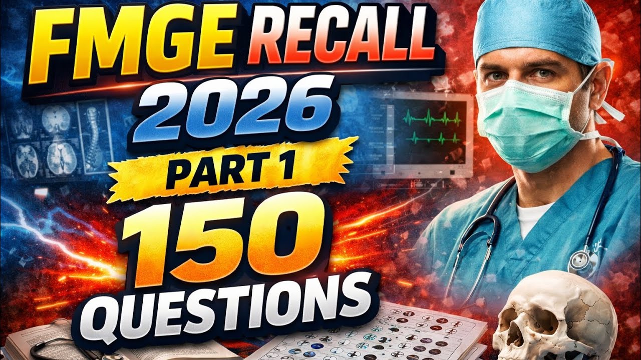 FMGE RECALL JAN 2026 | PART 1 | 150 RECALL QUESTIONS| REAL EXAM MEMORY BASED