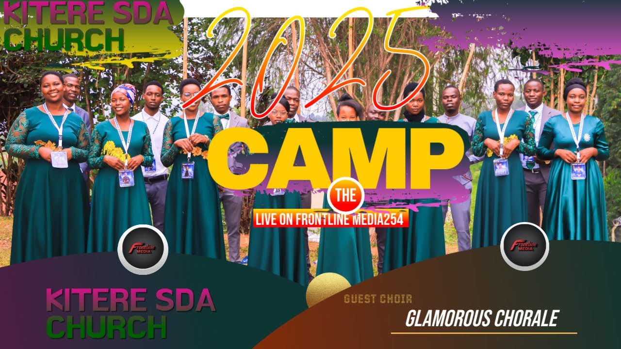 KITERE SDA CAMP MEETING 2025 - SABBATH WORSHIP@frontlinemedia254