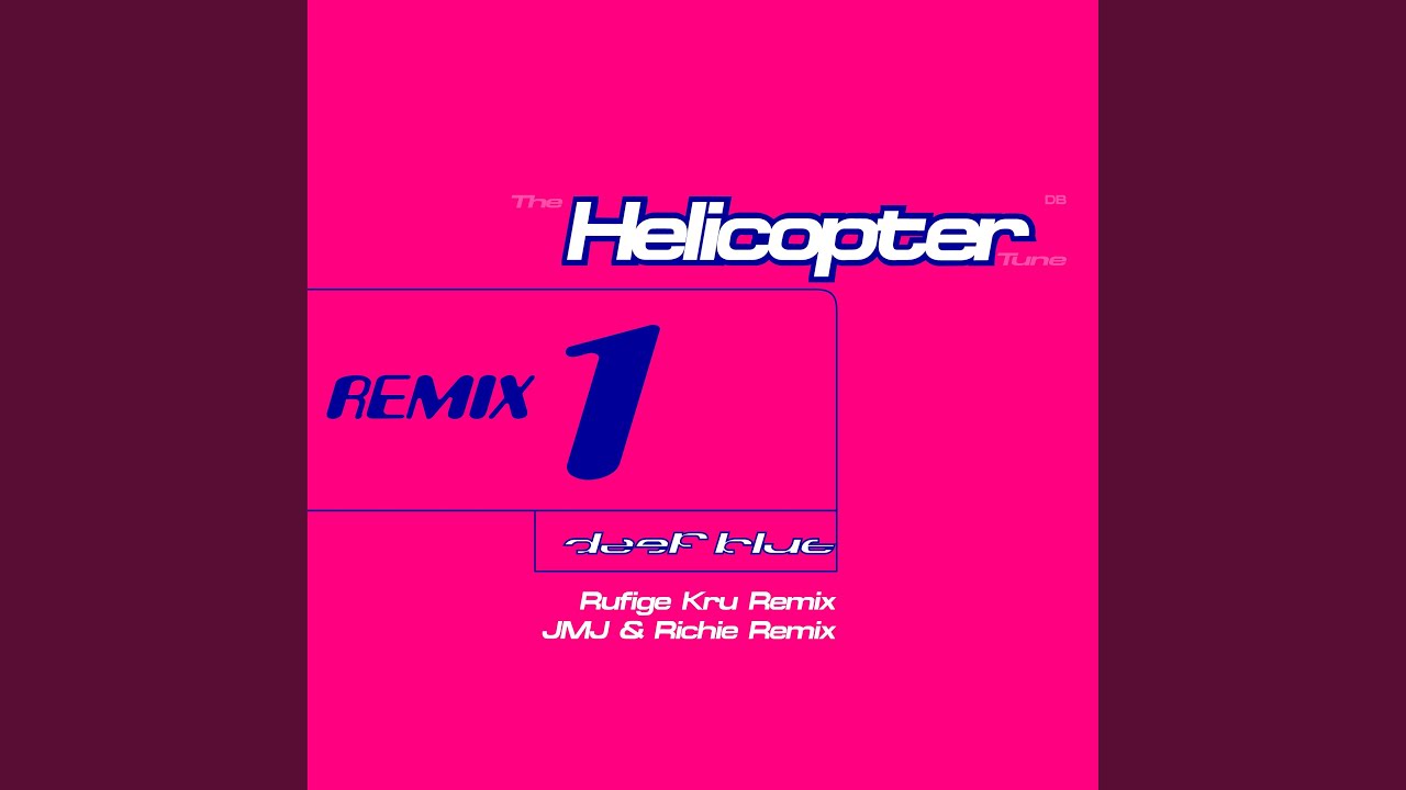 The Helicopter Tune (Rufige Kru Remix)