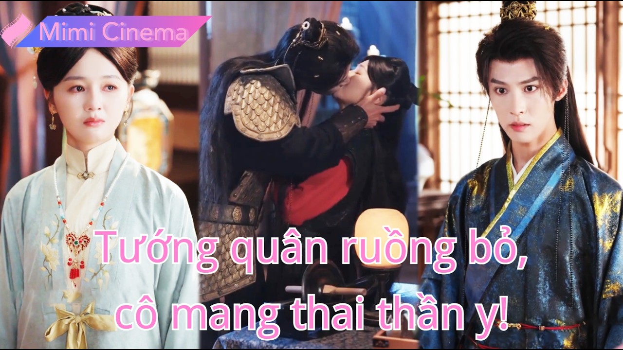 Tướng quân đuổi cô vì tình nhân, không ngờ cô là thần y và mang thai con anh!#251011yfB3