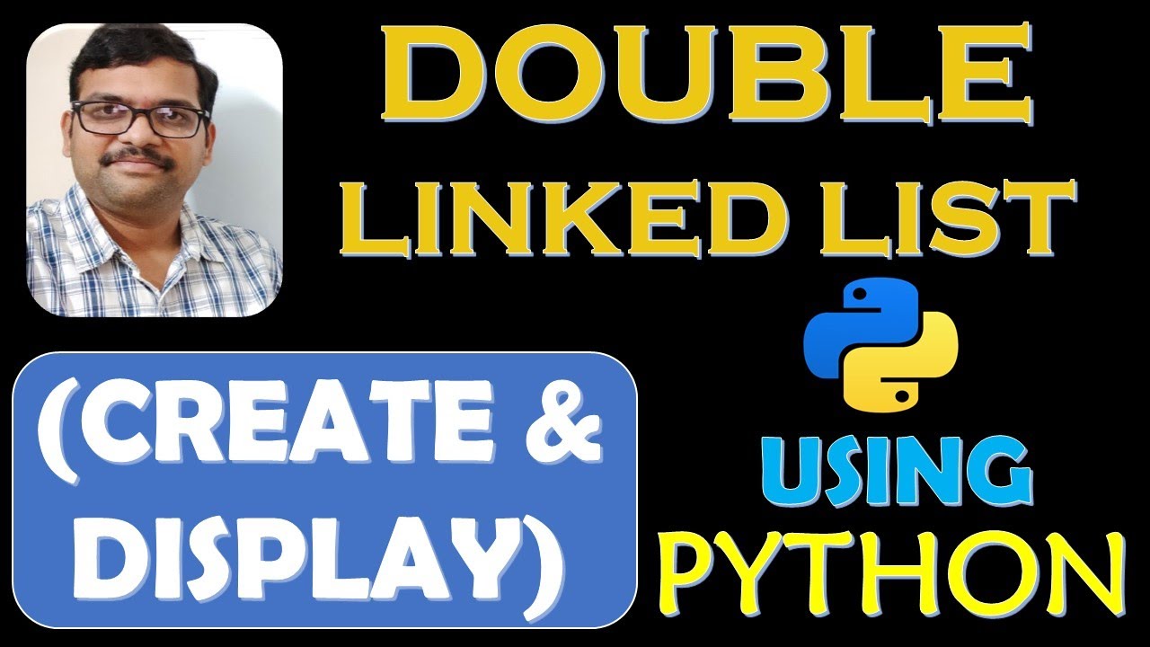 DOUBLE LINKED LIST (CREATE AND DISPLAY) USING PYTHON