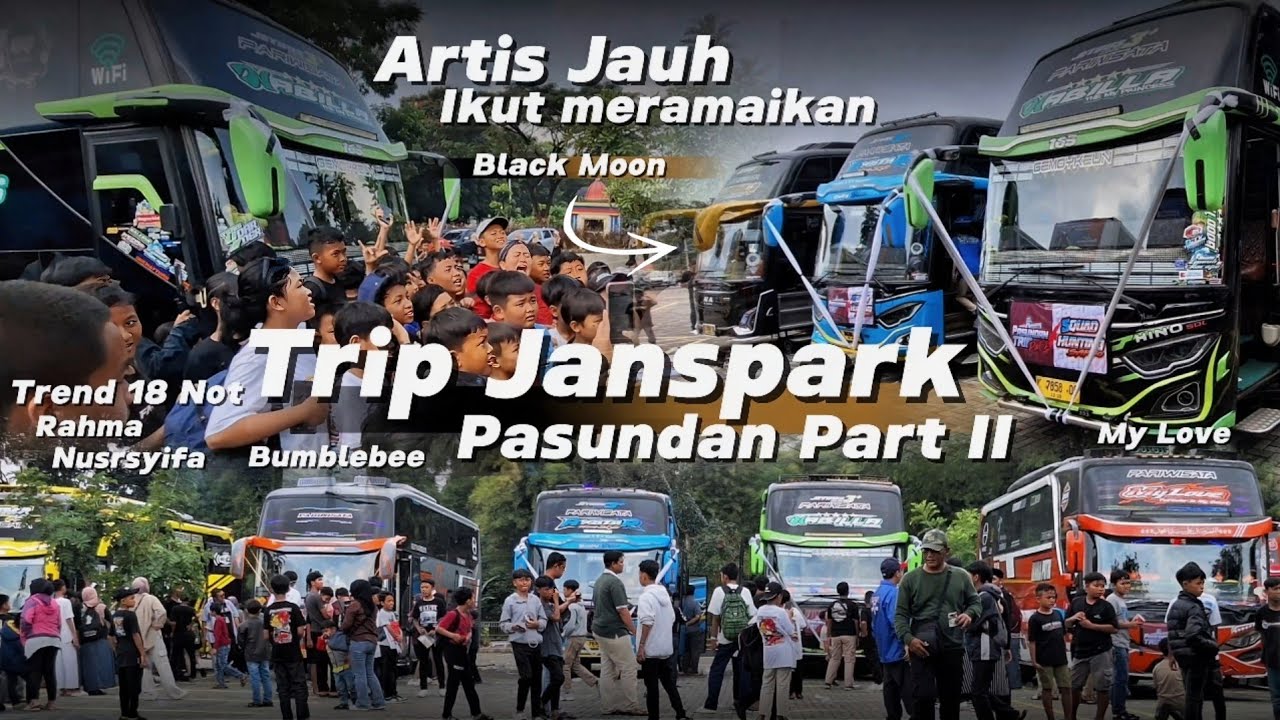 PART II [ TRIP JANSPARK 11 MEI 2025 ] BANYAK BUS ARTIS IKUT MERAMAIKAN TRIP JANSPARK‼️🔥