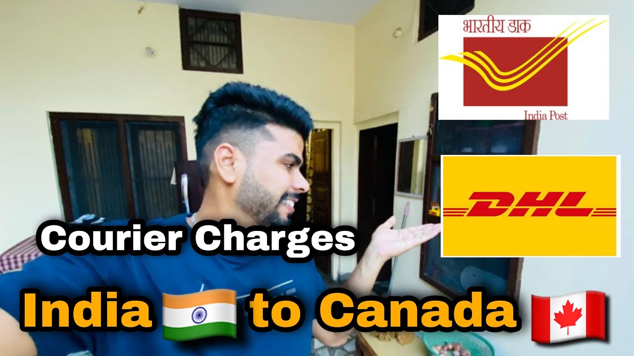 Courier Charges from India to Canada? Post offce vs DHL