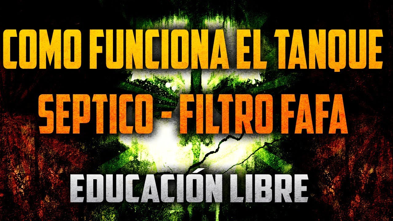 Explicación rapida de un tanque séptico - FAFA
