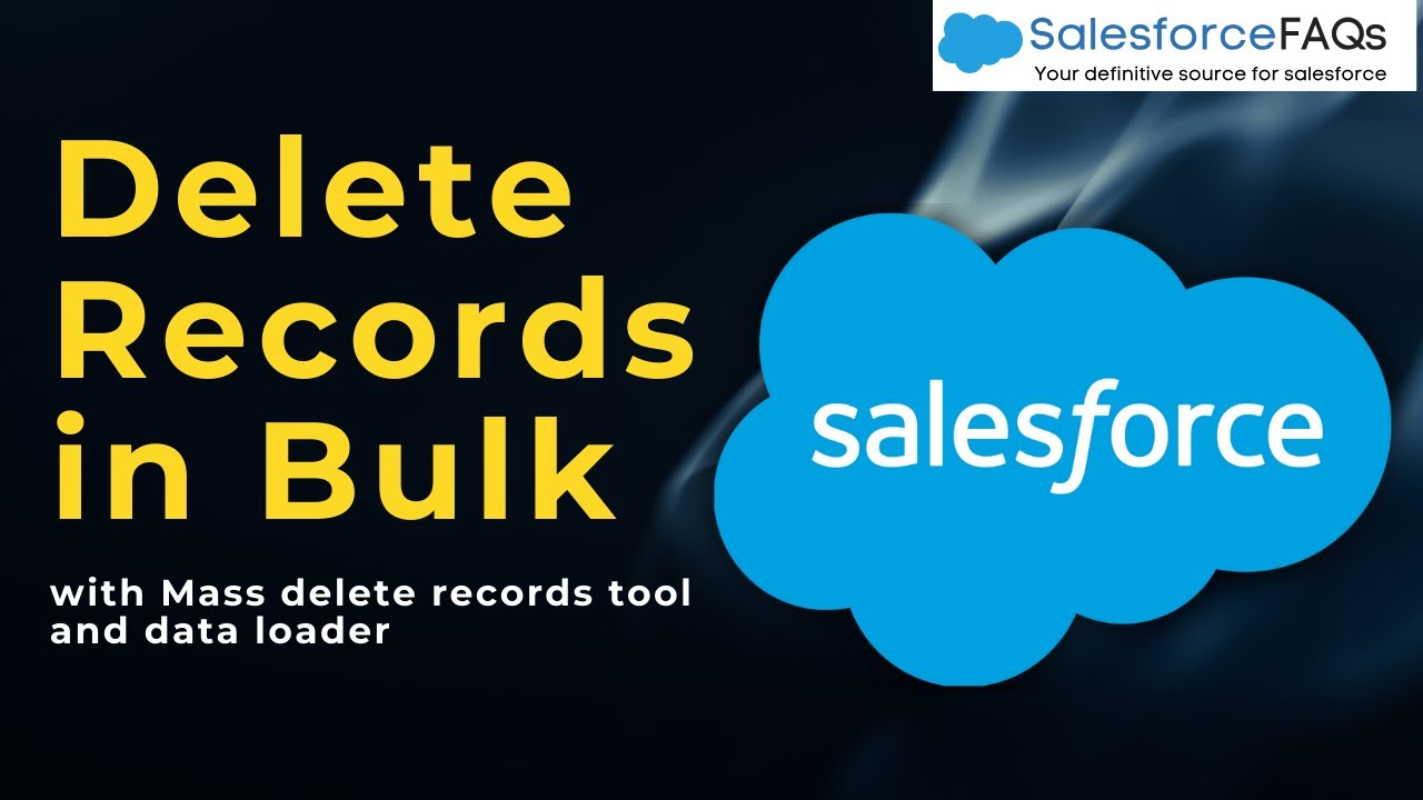 Массовое удаление записей в Salesforce | Как удалить множество записей в Salesforce