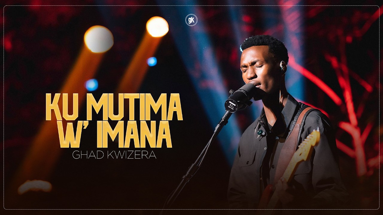 Ghad Kwizera - Ku mutima w’Imana  (Official Video)