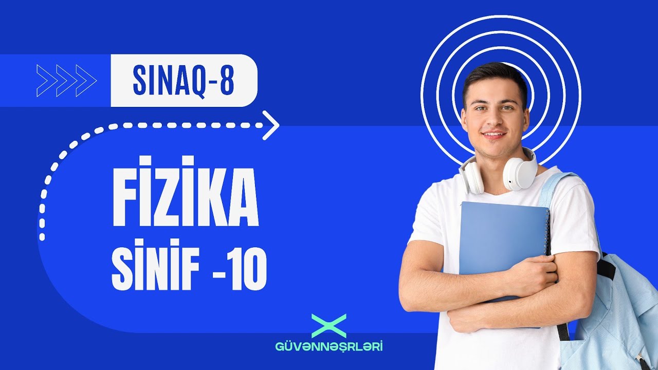Fizika 10-cu sinif I qrup Güvən sınaq 8.  6 Aprel 2025