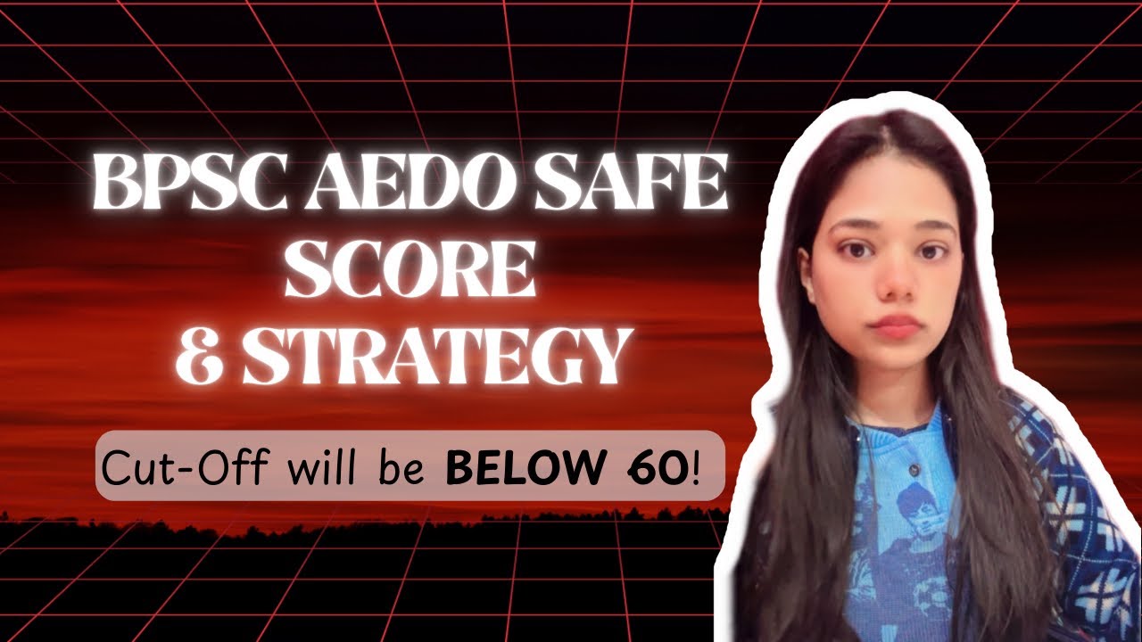 AEDO SAFE SCORE 🔥 | Cut Off Below 60? 😱 | Complete Strategy #bpsc #aedo 