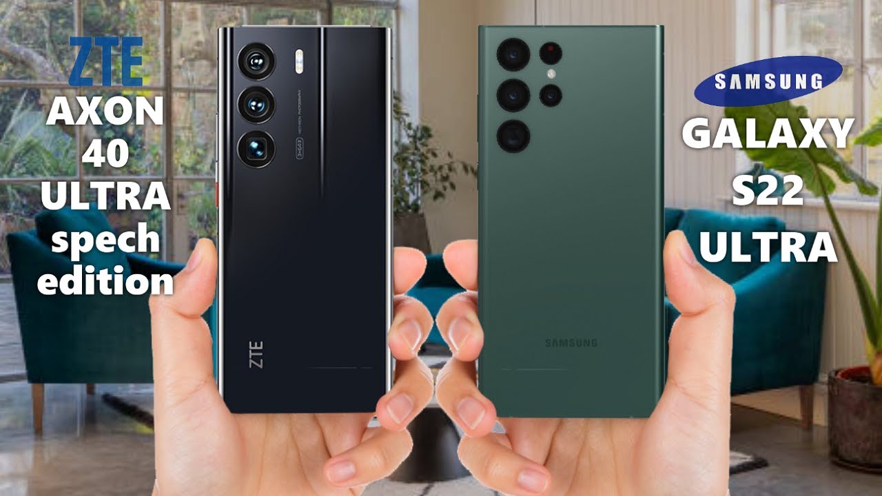 ZTE Axon 40 Ultra Space Edition VS Samsung Galaxy S22 Ultra