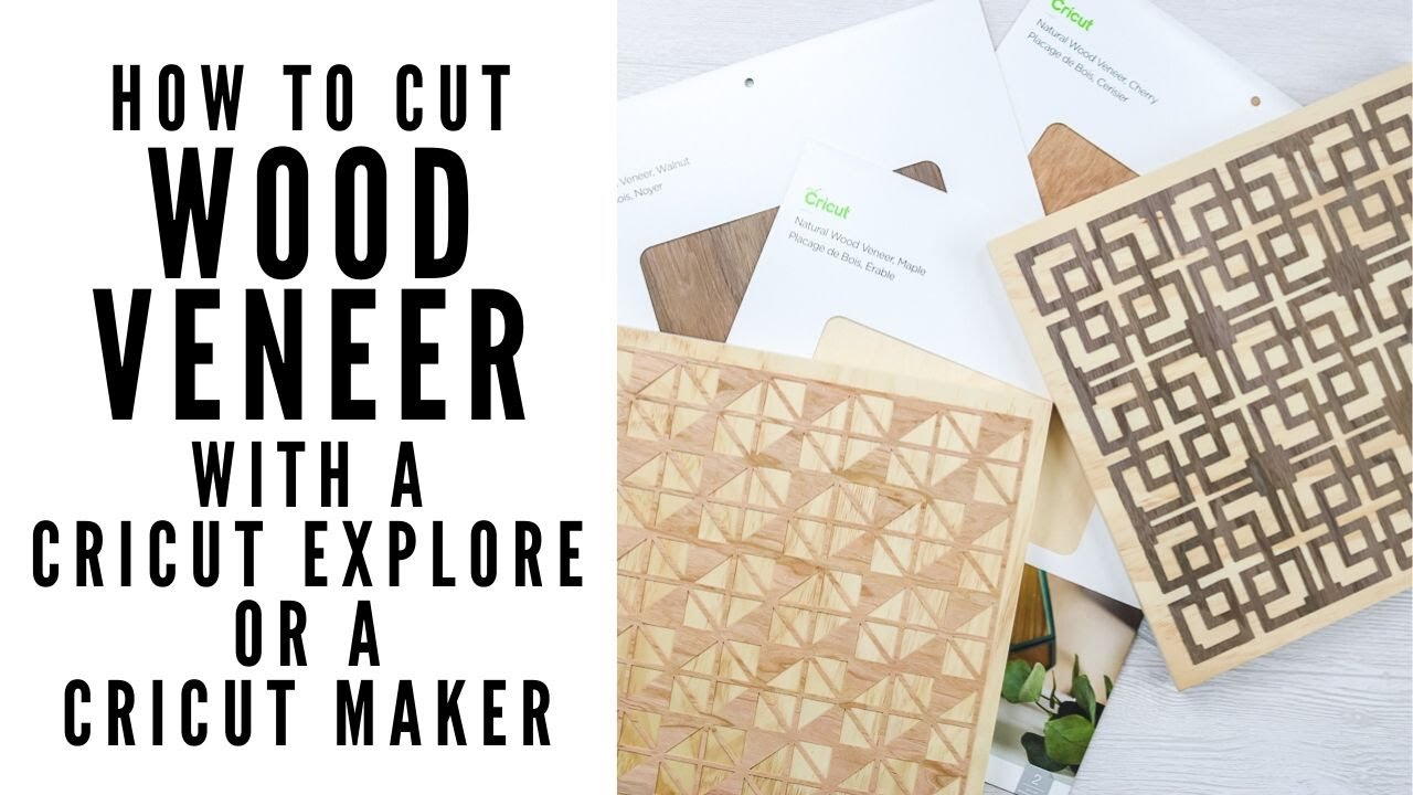 How to Cut Wood Veneer with a Cricut Explore or Maker