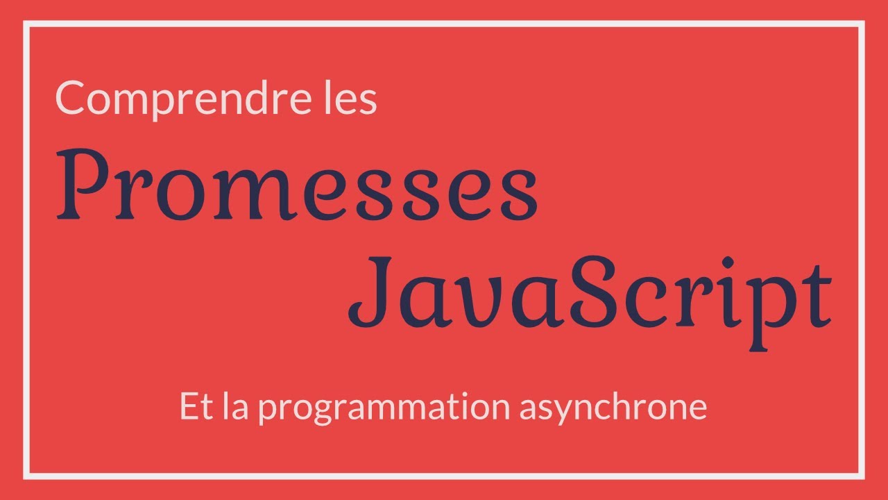 Les promesses en JavaScript,  comprendre la programmation asynchrone.