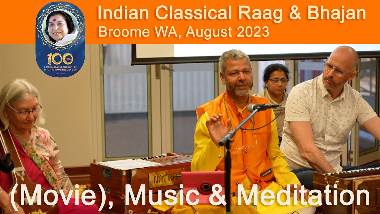 Raga Music Bhajan & Meditation (Sahaja Yoga) Shri Mataji 100 Birth Year - Broome Freedom Liberation