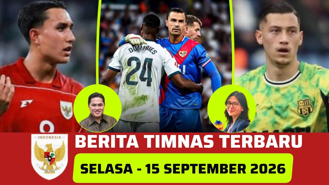 🔴 Berita Timnas ~ SELASA 15 SEPTEMBER 2026 ~ Timnas Indonesia Terbaru Hari Ini