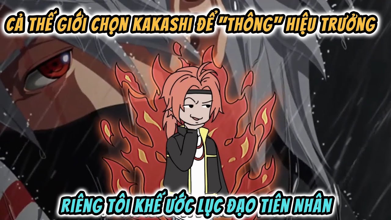 Cả Thế Giới Chọn Kakashi Để 